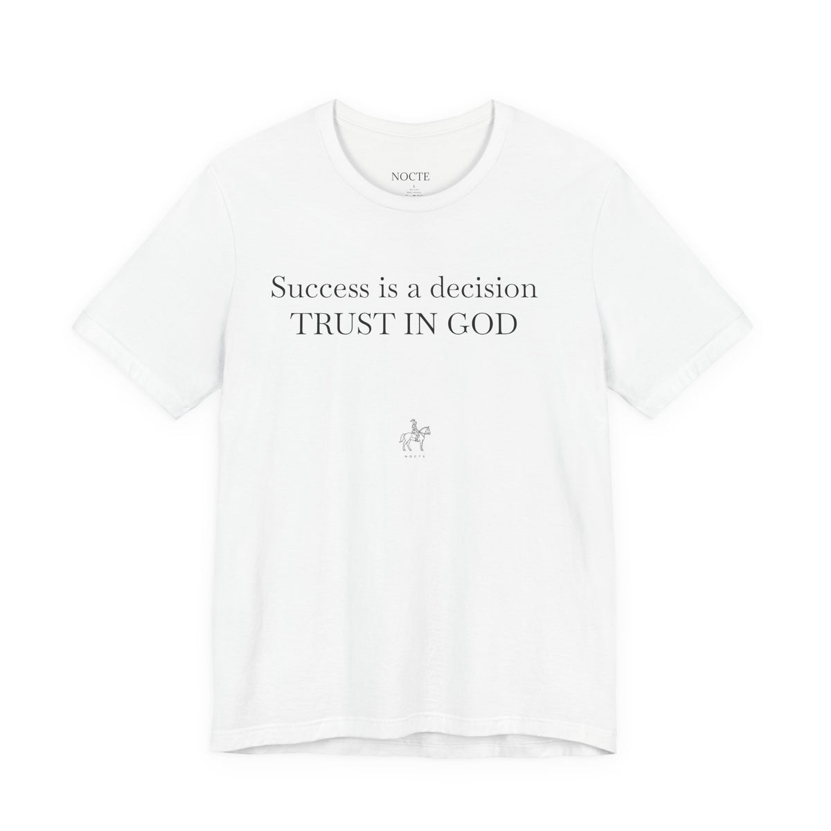 Trust in God Tee — "Success is a decision" Inspirational Christian T-Shirt